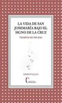 LA VIDA DE SAN JOSEMARÍA BAJO EL SIGNO DE LA CRUZ