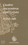 CUATRO ENCUENTROS CON CRISTO